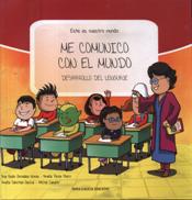 ME COMUNICO CON EL MUNDO. DESARROLLO DEL LENGUAJE. GUIA133005842