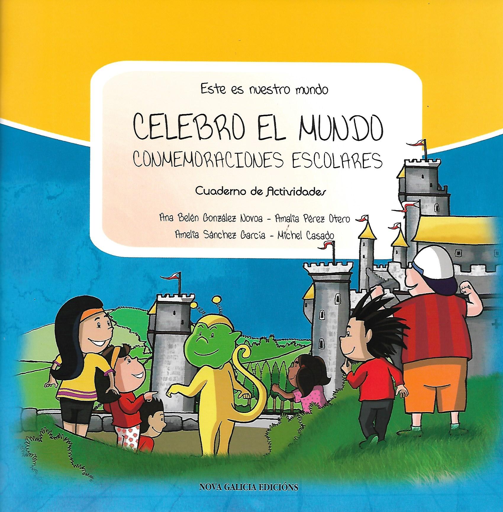 CELEBRO EL MUNDO. CONMEMORACIONES ESCOLARES. CUADERNO DE ACTIVIDADES1449671327