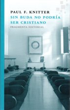 SIN BUDA NO PODRIA SER CRISTIANO