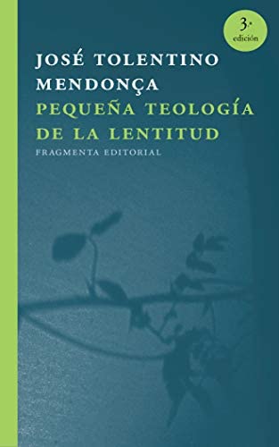 PEQUEÑA TEOLOGÍA DE LA LENTITUD1708882687