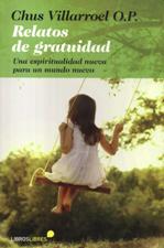 RELATOS DE GRATUIDAD. UNA ESPIRITUALIDAD NUEVA PARA UN MUNDO NUEVO