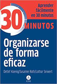 T-30 MINUTOS, ORGANIZARSE DE FORMA EFICAZ