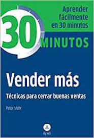 T-30 MINUTOS, VENDER MAS TECNICAS PARA CERRAR BUENAS VENTAS
