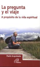 LA PREGUNTA Y EL VIAJE. A PROPOSITO DE LA VIDA ESPIRITUAL673726966