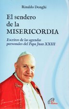SENDERO DE LA MISERICORDIA. ESCRITOS DE LAS AGENDAS PERSONALES DEL PAPA JUA502876046