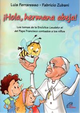 HOLA, HERMANA ABEJA!, LOS TEMAS DE LA ENCICLICA LAUDATO SI DEL PAPA FRANCIS1810817678