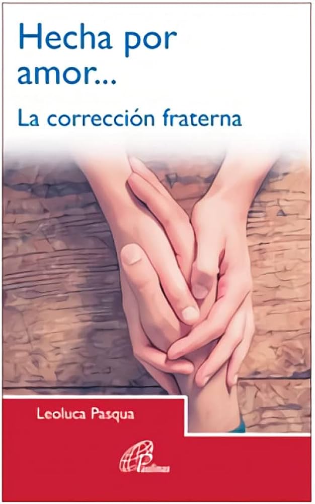 HECHA POR AMOR... LA CORRECCION FRATERNA