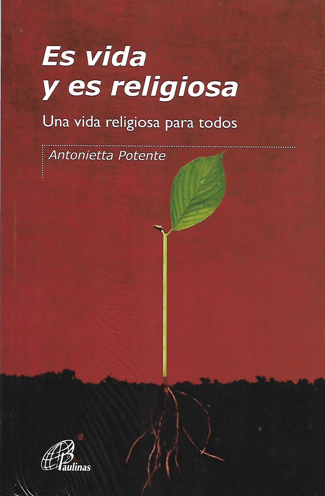 ES VIDA Y ES RELIGIOSA. UNA VIDA RELIGIOSA PARA TODOS