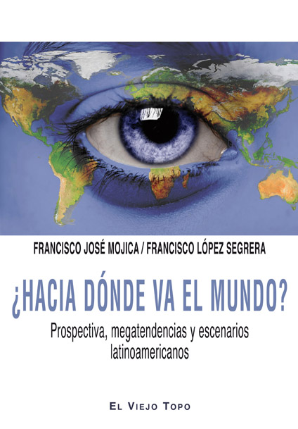 HACIA DONDE VA EL MUNDO?. PROSPECTIVA, MEGATENDENCIAS Y ESCENARIOS LATIOAME