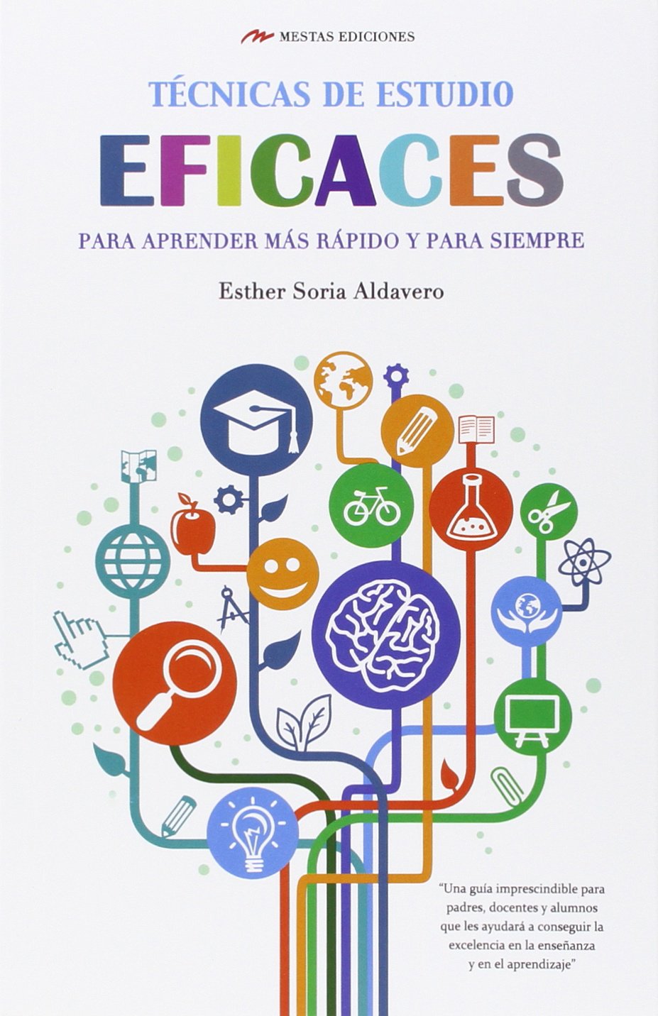 TECNICAS DE ESTUDIO EFICACES. PARA APRENDER MAS RAPIDO Y PARA SIEMPRE