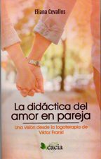 DIDACTICA DEL AMOR EN PAREJA. UNA VISION DESDE LA LOGOTERAPIA DE VIKTOR FRA