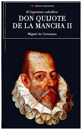 EL INGENIOSO CABALLERO DON QUIJOTE DE LA MANCHA II