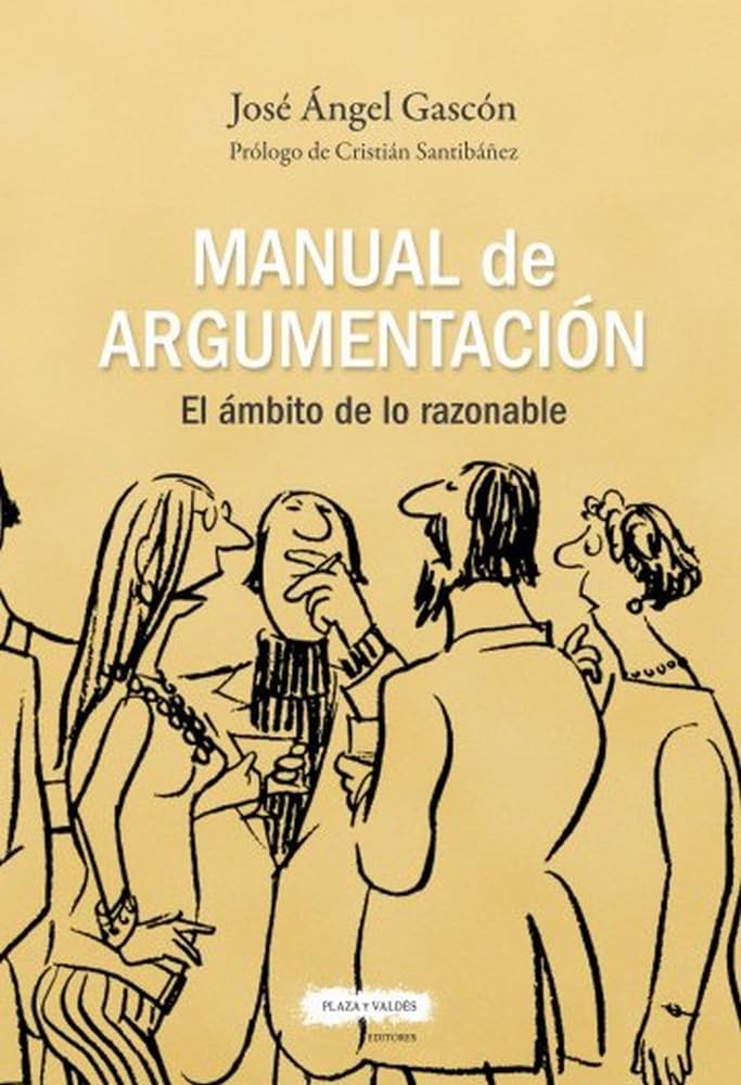 MANUAL DE ARGUMENTACIÓN. EL AMBITO DE LO RAZONABLE.