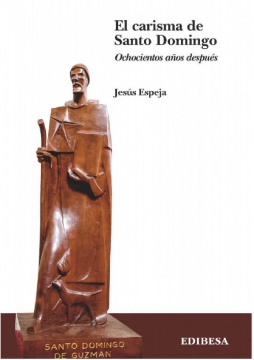 EL CARISMA DE SANTO DOMINGO. OCHOCIENTOS AÑOS DESPUES