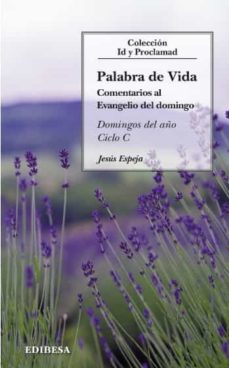 PALABRA DE VIDA. COMENTARIOS AL EVANGELIO DEL DOMINGO. CICLO C133005842