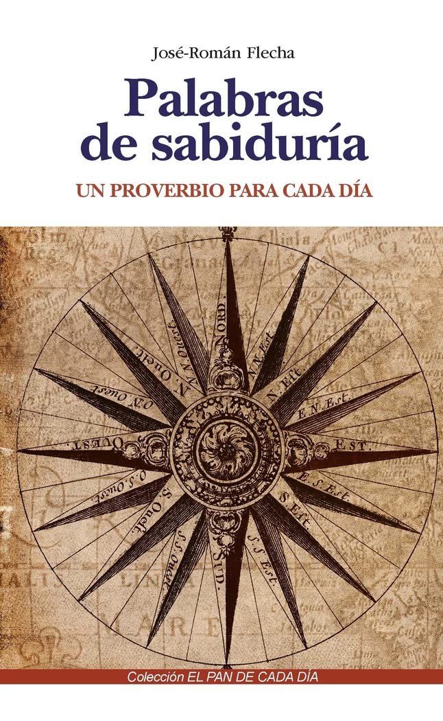 PALABRAS DE SABIDURIA. UN PROVERBIO PARA CADA DIA