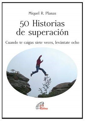 C-50 HISTORIAS DE SUPERACION. CUANDO TE CAIGAS SIETE VECES, LEVANTATE OCHO1020814311