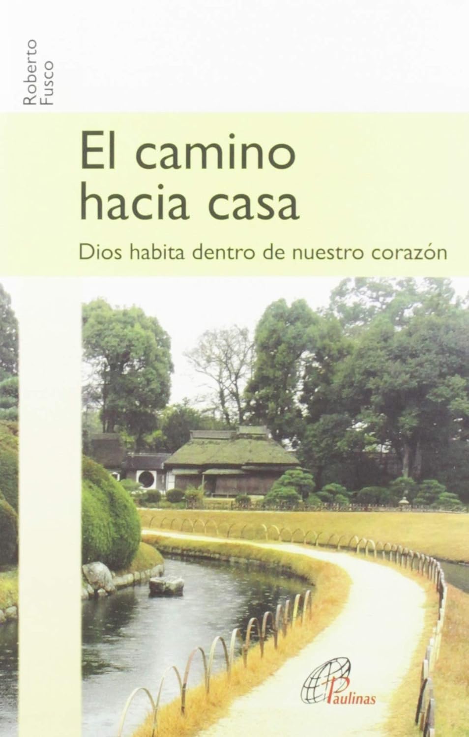 CAMINO HACIA CASA. DIOS HABITA DENTRO DE NUESTRO CORAZON1217422590