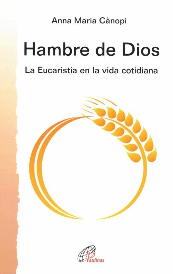 HAMBRE DE DIOS. LA EUCARISTIA EN LA VIDA COTIDIANA
