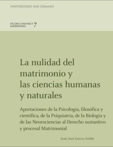 LA NULIDAD DEL MATRIMONIO Y LAS CIENCIAS HUMANAS Y NATURALES924110866
