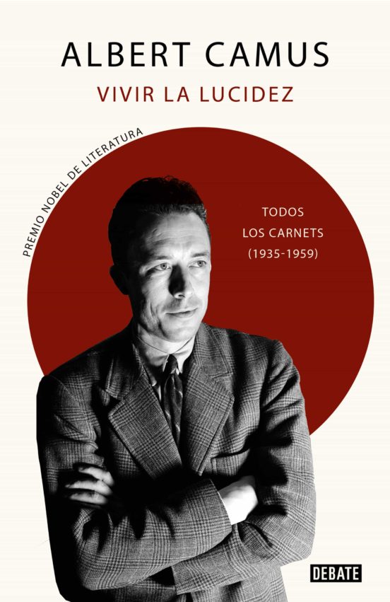 VIVIR LA LUCIDEZ: TODOS LOS CARNETS (1935-1959)