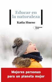 EDUCAR EN LA NATURALEZA, MEJORES PERSONAS PARA UN PLANETA MEJOR1407057923