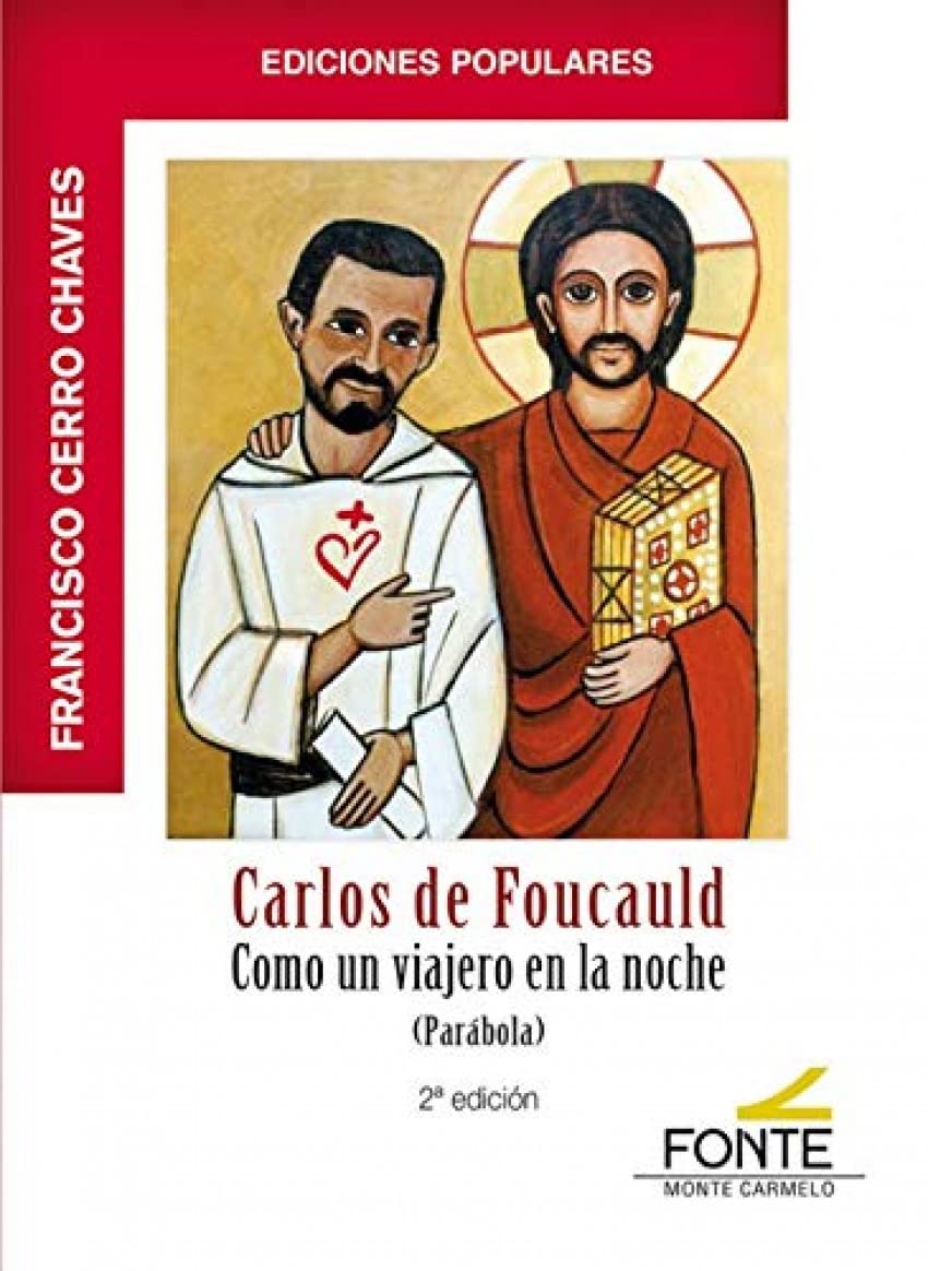 CARLOS DE FOUCAULD, COMO UN VIAJERO EN LA NOCHE1025669946
