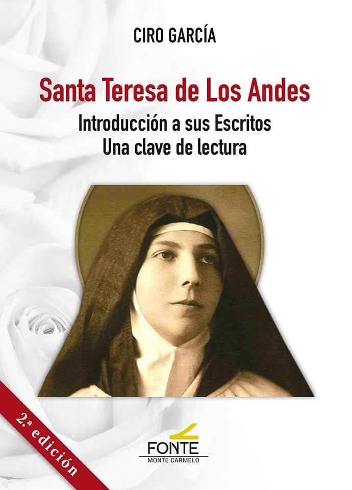 SANTA TERESA DE LOS ANDES. INTRODUCCION A SUS ESCRITOS. UNA CLAVE DE LECTURA