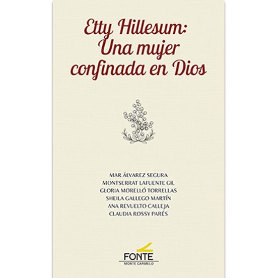 ETTY HILLESUM: UNA MUJER CONFINADA EN DIOS747407274