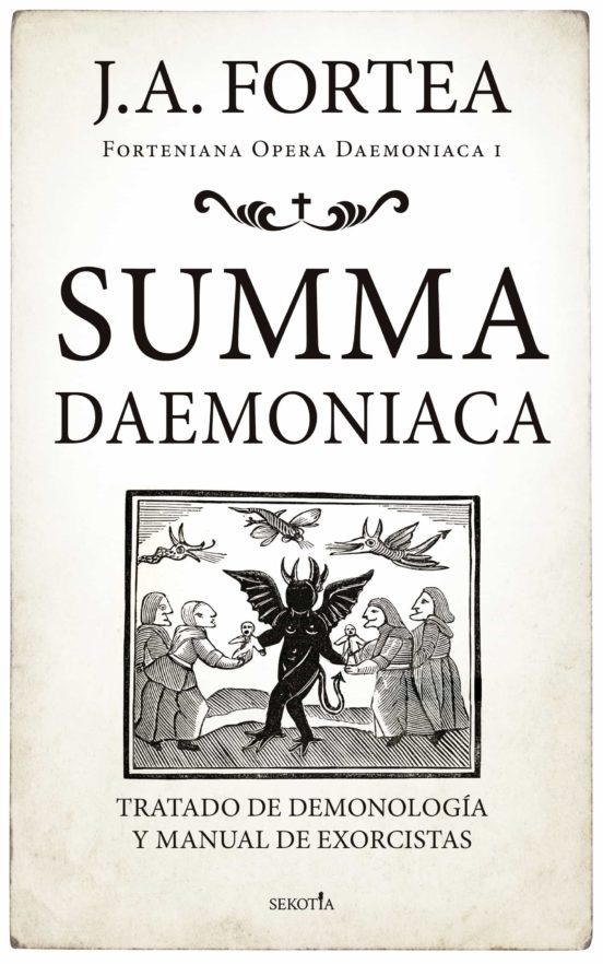 SUMMA DAEMONIACA. TRATADO DE DEMONOLOGÍA Y MANUAL DE EXORSISTAS.