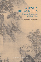 LA SENDA DE LAS NUBES. HISTORIAS DE LA ANTIGUA SABIDURIA CHINA
