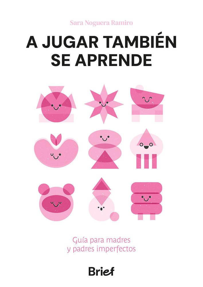 A JUGAR TAMBIEN SE APRENDE. GUIA PARA MADRES Y PADRES IMPERFECTOS.1835737693