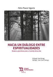 HACIA UN DIALOGO ENTRE ESPIRITUALIDADES. DESDE SU PLURALISMO ANTE EL SENTIDO DE LA VIDA
