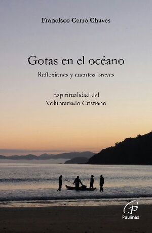 GOTAS EN EL OCÉANO. REFLEXIONES Y CUENTOS BREVES. ESPIRITUALIDAD DEL VOLUNTARIADO CRISTIANO82887874