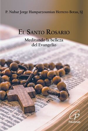 SANTO ROSARIO. MEDITANDO LA BELLEZA DEL EVANGELIO