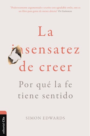 LA SENSATEZ DE CREER. POR QUÉ LA FE TIENE SENTIDO1582849471