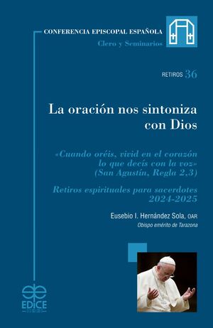 LA ORACIÓN NOS SINTONIZA CON DIOS. RETIROS ESPIRITUALES PARA SACERDOTES 2024-2025669243973