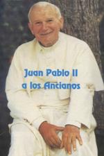 JUAN PABLO II A LOS ANCIANOS