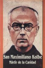 SAN MAXIMILIANO KOLBE. MARTIR DE LA CARIDAD