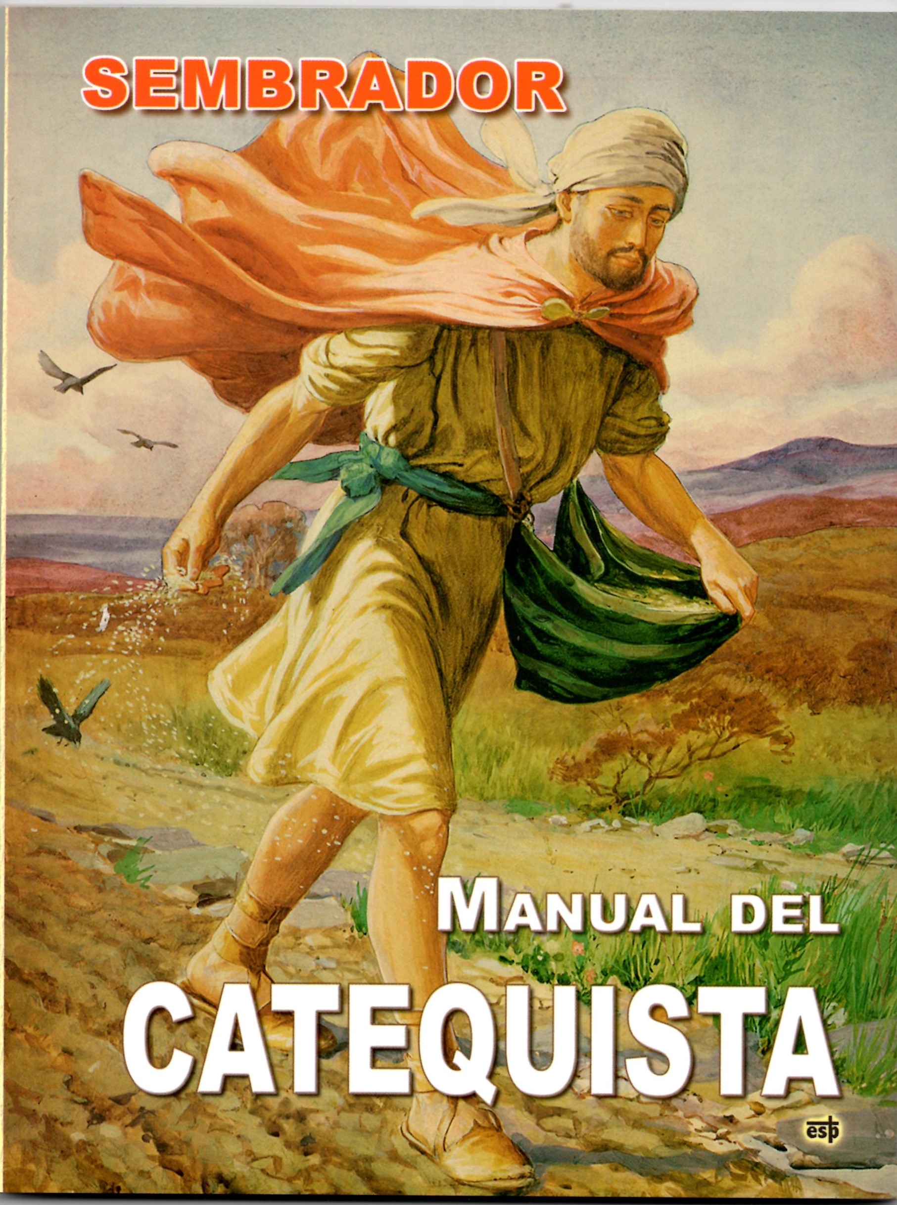 SEMBRADOR. MANUAL DEL CATEQUISTA