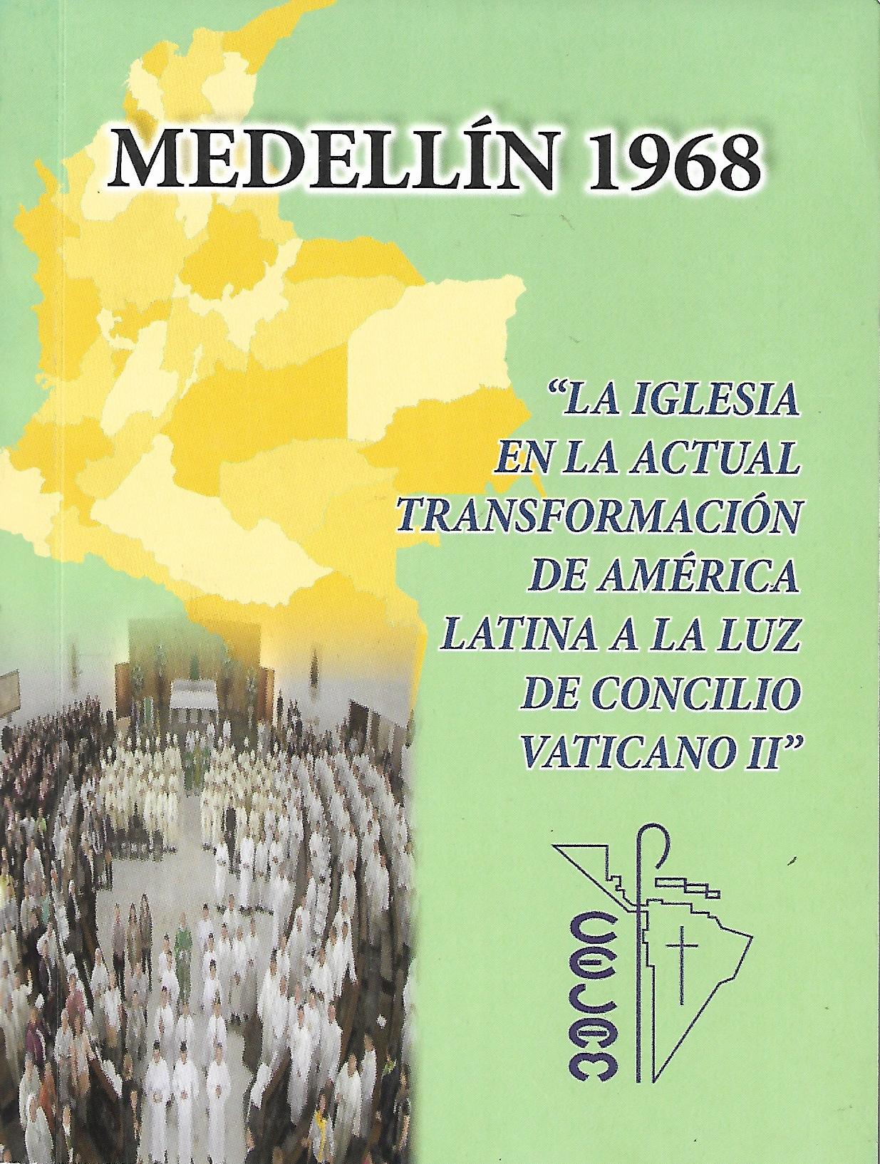 MEDELLIN 1968. LA IGLESIA EN LA ACTUAL TRANSFORMACION DE AMERICA LATINA