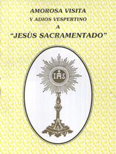 AMOROSA VISITA Y ADIOS VESPERTINO A JESUS SACRAMENTADO1394017545