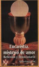 EUCARISTIA, MISTERIO DE AMOR. REFLEXION Y DEVOCIONARIO