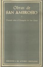 OBRAS DE SAN AMBROSIO 1. TRATADO SOBRE EL EVANGELIO DE SAN LUCAS