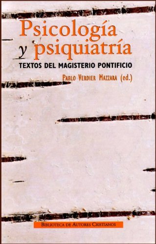 PSICOLOGIA Y PSIQUIATRIA. TEXTOS DEL MAGISTERIO PONTIFICIO