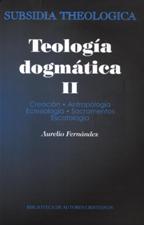 TEOLOGIA DOGMATICA 2. CREACION-ANTROPOLOGIA-ECLESIOLOGIA-SACRAMENTOS-ESCATOLOGIA363201563