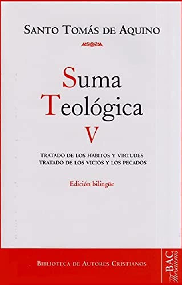SUMA TEOLOGICA 5. TRATADO DE LOS HABITOS Y VIRTUDES. TRATADO DE LOS VICIOS Y LOS PECADOS1708882687