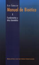 MANUAL DE BIOETICA 1. FUNDAMENTOS Y ETICA BIOMEDICA