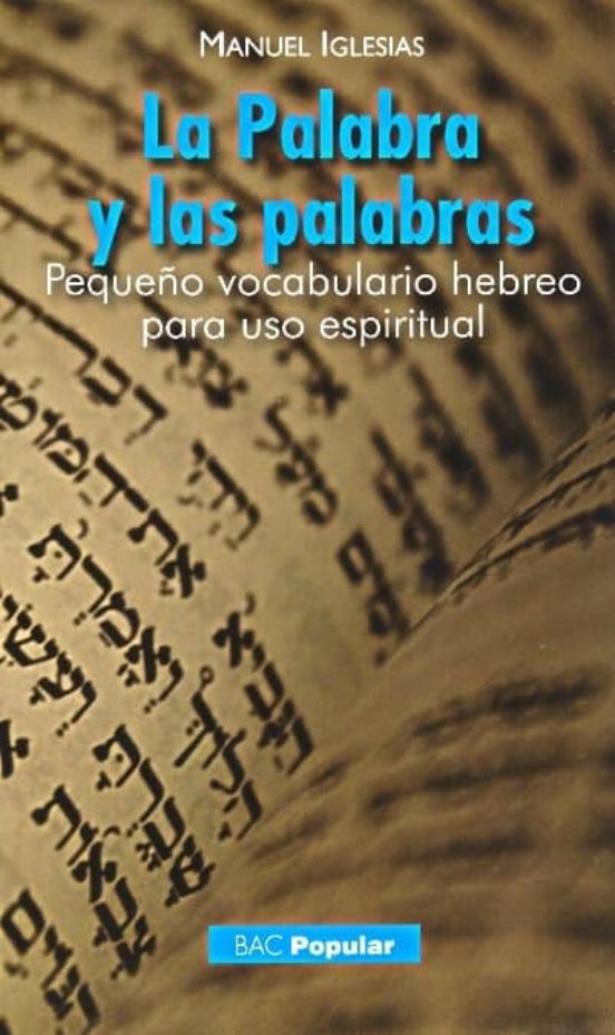 LA PALABRA Y LAS PALABRAS. PEQUEÑO VOCABULARIO HEBREO PARA USO ESPIRITUAL1582849471