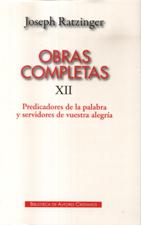 OBRAS COMPLETAS RATZINGER 12. PREDICADORES DE LA PALABRA Y SERVIDORES DE VUESTRA ALEGRIA133005842